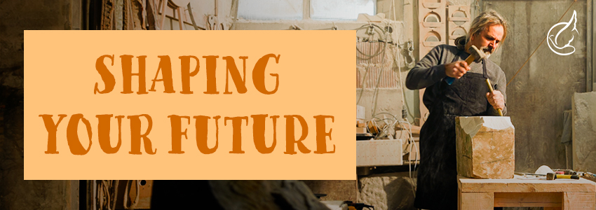 Shaping Your Future