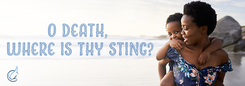 O Death, Where is Thy Sting?