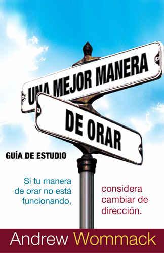 Una Mejor Manera de Orar Guía de Estudio 