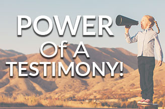 Power of a Testimony